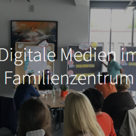 Digitale Medien im Familienzentrum