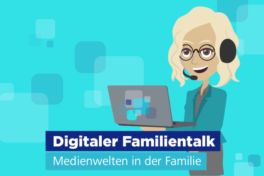 Elterninfo DIGITALER FAMILIENTALK
